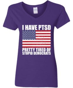 Womens Pretty Tired of Stupid Democrats V Neck T Shirt 3
