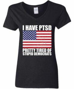 Womens Pretty Tired of Stupid Democrats V Neck T Shirt 4