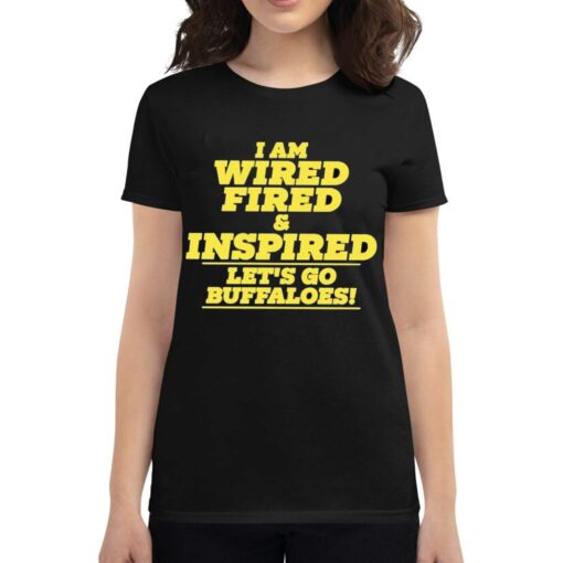 Barstool Colorado I Am Wired Fired And Inspired Lets Go Buffaloes T-shirt