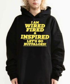 Barstool Colorado I Am Wired Fired And Inspired Lets Go Buffaloes T shirt 3