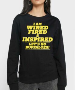 Barstool Colorado I Am Wired Fired And Inspired Lets Go Buffaloes T shirt 4