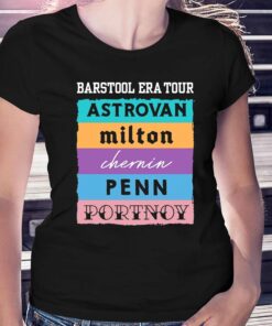 Barstool Era Tour Astrovan Milton Chernin Pennn Portnoy Shirt Barstool Era Tour Astrovan Milton Chernin Pennn Portnoy Shirt