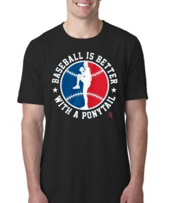 Baseball Is Better With A Ponytall Shirt Baseball Is Better With A Ponytall Shirt