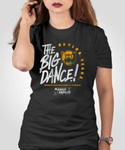 Baylor The Big Dance T-shirt Baylor The Big Dance T-shirt