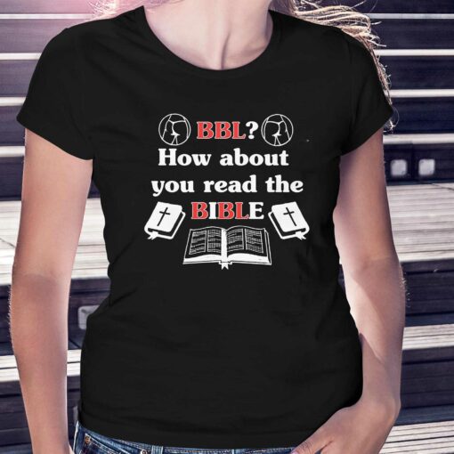 Bbl How About You Read The Bible Shirt