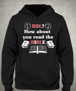 Bbl How About You Read The Bible Shirt 3