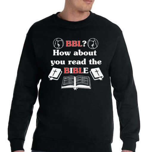 Bbl How About You Read The Bible Shirt