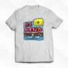 Be Kind Today Only Can’t Wait For Tomorrow T-shirt