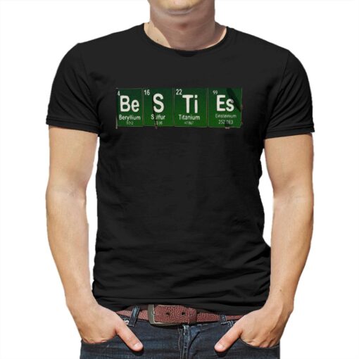 Be S Ti Es T-shirt