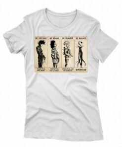 Be Strong Be Brave Be Humble Be Badass T-shirt