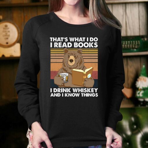 Bear That’s What I Do I Read Books I Drink Whiskey And I Know Things T-shirt