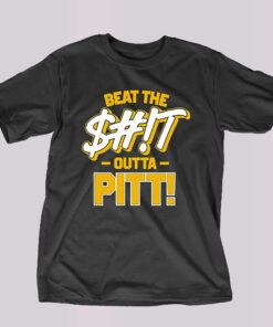 Beat The Shit Outta Pitt West Virginia T-shirt Beat The Shit Outta Pitt West Virginia T-shirt