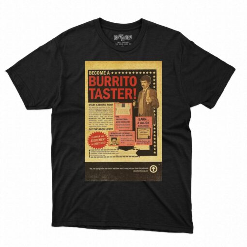 Become A Burrito Taster T-shirt