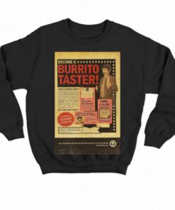 Become A Burrito Taster T shirt 4