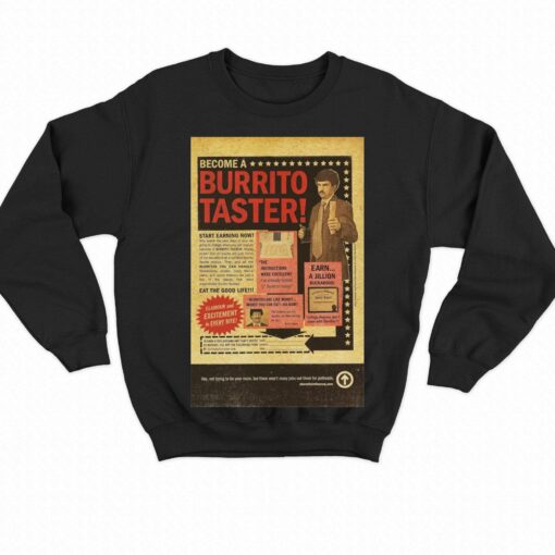 Become A Burrito Taster T-shirt