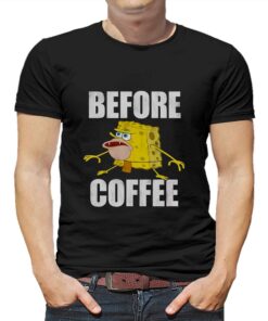 Before Coffee Spongebob Squarepants T-shirt Before Coffee Spongebob Squarepants T-shirt