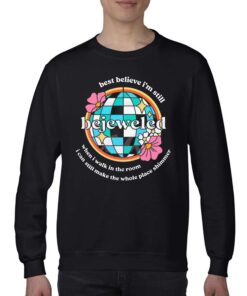 Bejeweled Best Believe Im Still When I Walk In The Room Shirt 3 Bejeweled Best Believe Im Still When I Walk In The Room Shirt 4