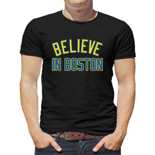 Believe In Boston T-shirt