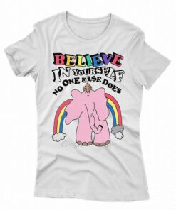 Believe In Yourself No One Else Does Shirt