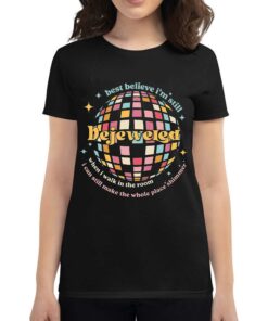 Best Believe Im Still Bejeweled When I Walk In The Room Shirt Best Believe Im Still Bejeweled When I Walk In The Room Shirt