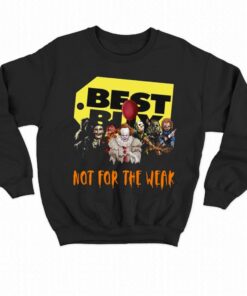 Best Buy Not For The Weak T-shirt Best Buy Not For The Weak T-shirt