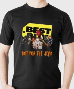 Best Buy Not For The Weak T shirt 4