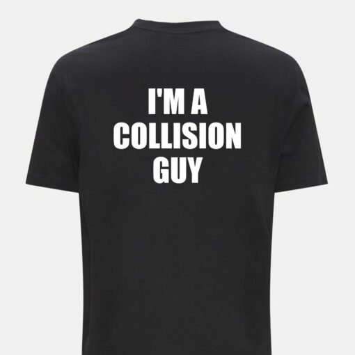 Best In The World I’m A Collision Guy Shirt