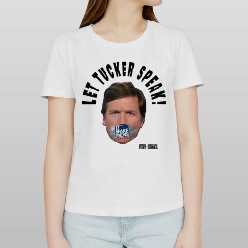 Best Let Tucker Speak Fake News Shirt