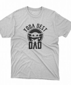 Best Yoda Dad Gift For Fans Of Star Wars Daddy Shirt Fathers Day