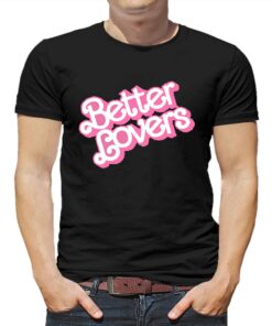 Better Lovers Barbie T-shirt Better Lovers Barbie T-shirt