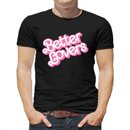 Better Lovers Barbie T-shirt