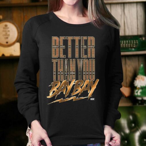 Better Than You Bay Bay Aew T-shirt