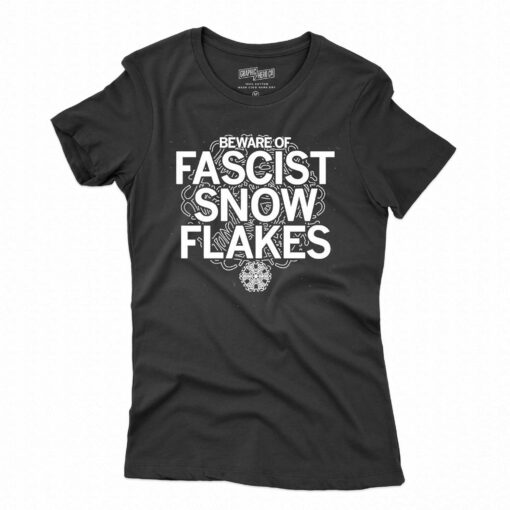 Beware Of Fascist Snowflakes Shirt