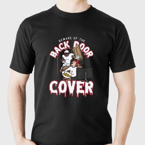 Beware Of The Back Door Cover Shirt