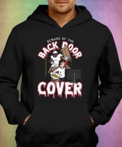 Beware Of The Back Door Cover Shirt 2 Beware Of The Back Door Cover Shirt 3