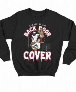 Beware Of The Back Door Cover Shirt 3 Beware Of The Back Door Cover Shirt 4