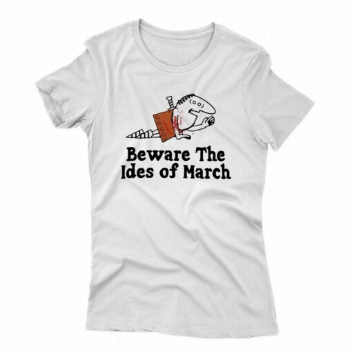 Beware The Ides Of March T-shirt