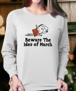 Beware The Ides Of March T shirt 7