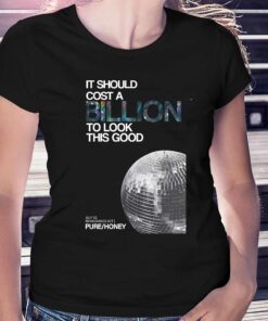Beyonce Renaissance Tour It Sould Cost A Billion To Look This Good T-shirt Beyonce Renaissance Tour It Sould Cost A Billion To Look This Good T-shirt