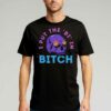 Bi Bitch By Hfoxx77 I Put The Bi In Bitch T-shirt