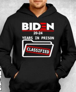 Biden 2024 Years In Prison Classified Shirt 2 Biden 2024 Years In Prison Classified Shirt 3