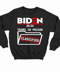 Biden 2024 Years In Prison Classified Shirt 3 Biden 2024 Years In Prison Classified Shirt 4