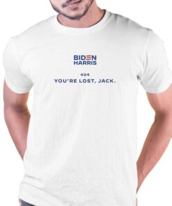 Biden Harris 404 Youre Lost Jack Shirt