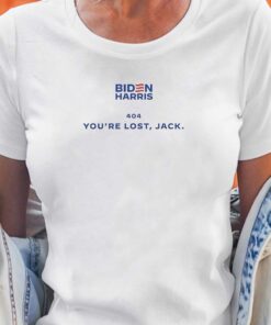 Biden Harris 404 Youre Lost Jack Shirt