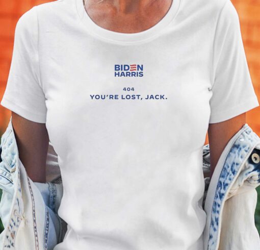 Biden Harris 404 Youre Lost Jack Shirt