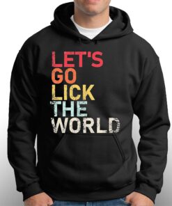 Biden Quote Lets Go Lick The World Retro Shirt 2 Biden Quote Lets Go Lick The World Retro Shirt 3