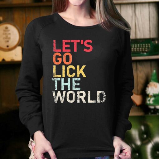 Biden Quote Lets Go Lick The World Retro Shirt