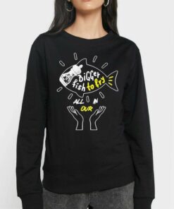 Bigger Fish To Fry All In Our Shirt 3 Bigger Fish To Fry All In Our Shirt 4