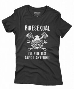 Bikesexual I’ll Ride Just About Anything T-shirt Bikesexual I’ll Ride Just About Anything T-shirt