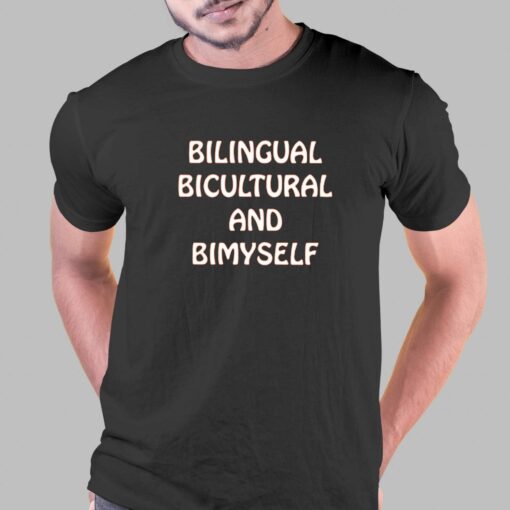 Bilingual Bicultural And Bimyself T-shirt